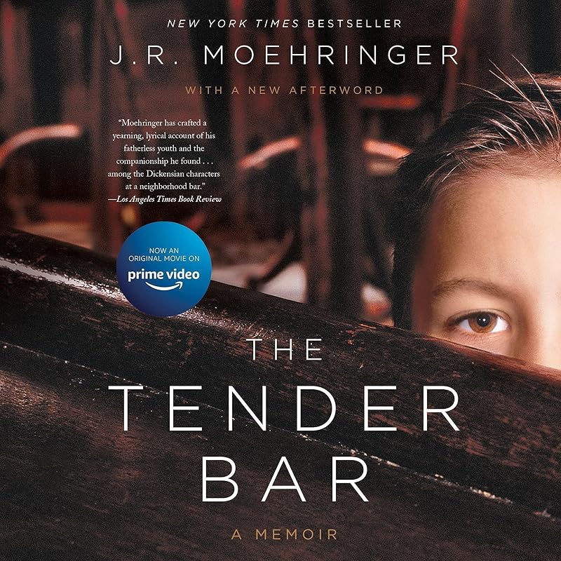 The Tender Bar: A Memoir by J. R. Moehringer