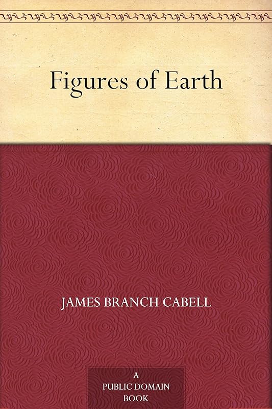 Figures of Earth by James Branch Cabell