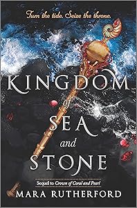 Kingdom of Sea and Stone (Crown of Coral and Pearl series Book 2) by Mara Rutherford