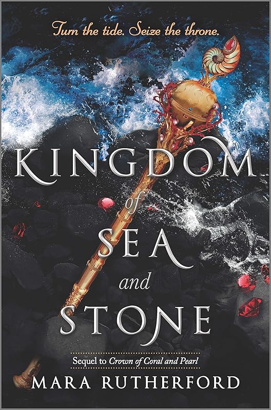 Kingdom of Sea and Stone (Crown of Coral and Pearl series Book 2) by Mara Rutherford