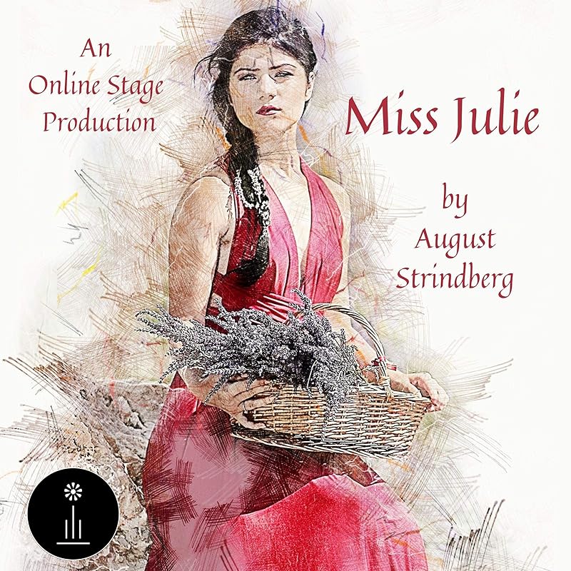 Miss Julie by August Strindberg by August Strindberg