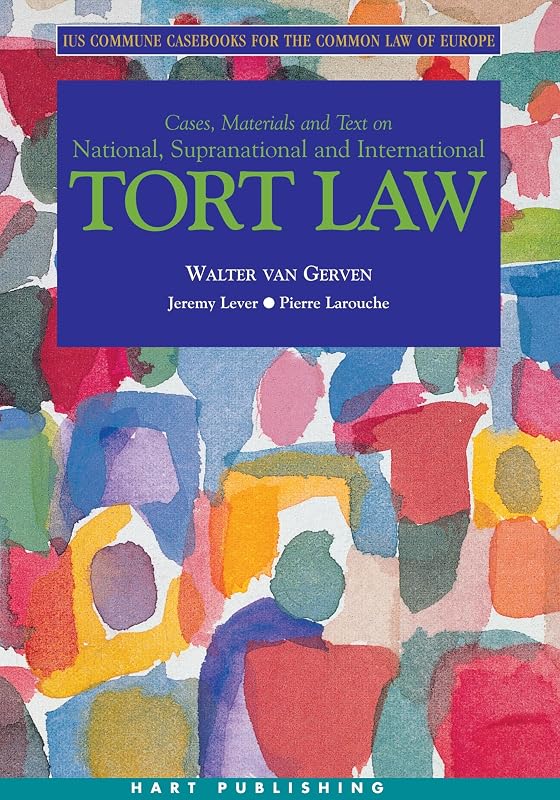 Tort Law: Ius Commune Casebooks for the Common Law of Europe by Walter van Gerven