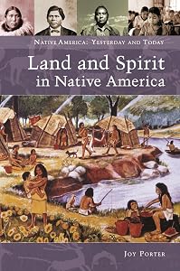 Land and Spirit in Native America (Native America: Yesterday and Today)