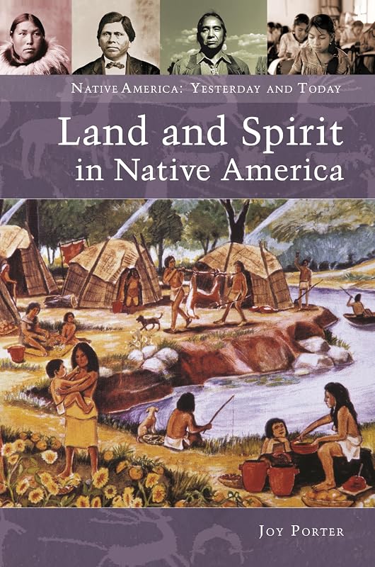 Land and Spirit in Native America (Native America: Yesterday and Today) by Joy Porter