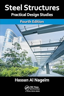 Steel Structures: Practical Design Studies, Fourth Edition