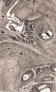 Nothing to Lose But Your Head