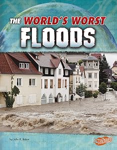 The World's Worst Floods (World's Worst Natural Disasters)