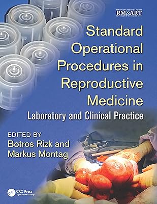 Standard Operational Procedures in Reproductive Medicine: Laboratory and Clinical Practice (Reproductive Medicine and Assisted Reproductive Techniques Series)