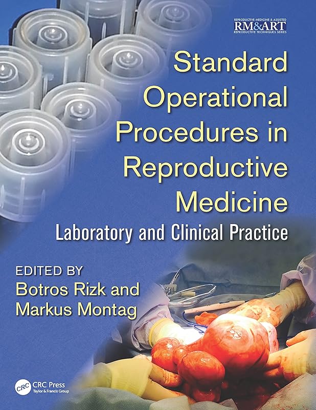 Standard Operational Procedures in Reproductive Medicine: Laboratory and Clinical Practice (Reproductive Medicine and Assisted Reproductive Techniques Series) by Botros Rizk