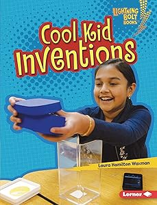 Cool Kid Inventions (Lightning Bolt Books ® — Kids in Charge!)