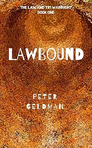 Lawbound (The Law and Tim Wainwright Book One 1) by Peter Geldman