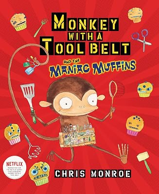 Monkey with a Tool Belt and the Maniac Muffins