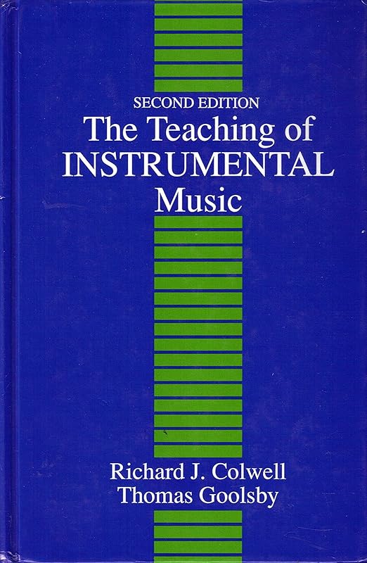 The Teaching of Instrumental Music (2nd Edition) by Richard Colwell
