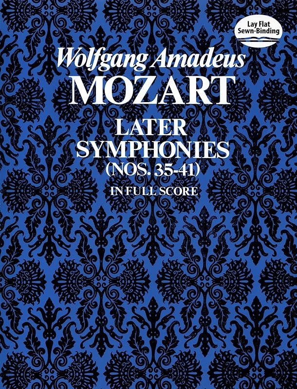 Later Symphonies (Nos. 35-41) in Full Score by Wolfgang Amadeus Mozart