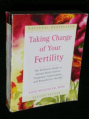 Taking Charge of Your Fertility (Revised Edition): The Definitive Guide to Natural Birth Control, Pregnancy Achievement, and Reproductive Health