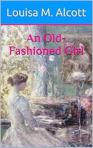 An Old-Fashioned Girl (Illustrated)