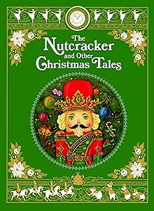The Nutcracker and Other Christmas Tales: (Barnes & Noble Collectible Editions) (Barnes & Noble Leatherbound Classics)