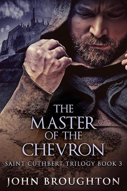 The Master Of The Chevron (Saint Cuthbert Trilogy Book 3) by John Broughton