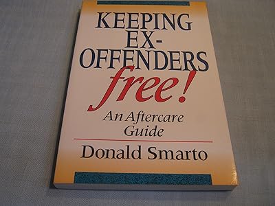 Keeping Ex-Offenders Free!: An Aftercare Guide