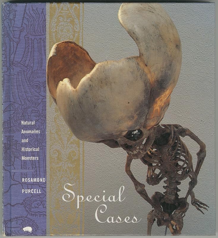 Special Cases: Natural Anomalies and Historical Monsters by Rosamond Purcell