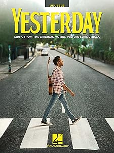 Yesterday: Ukulele Songbook Featuring Music from the Original Motion Picture Soundtrack by Beatles