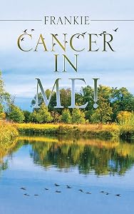 Cancer in Me! by Frankie