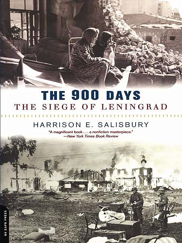 The 900 Days: The Siege Of Leningrad (A Da Capo Paperback) by Harrison E. Salisbury