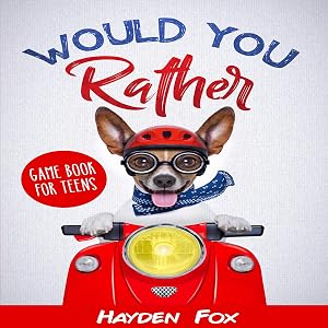Would You Rather: Game Book for Teens