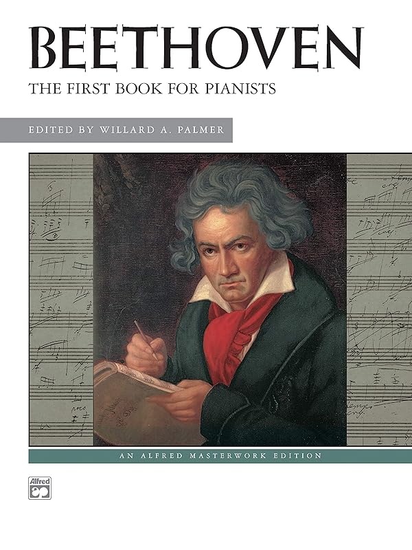 Beethoven -- First Book for Pianists (Alfred Masterwork Edition) by Ludwig van Beethoven