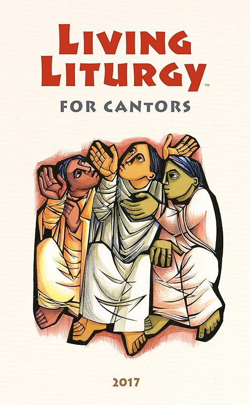 Living Liturgy™ for Cantors: Year A (2017) by Joyce Ann Zimmerman CPPS