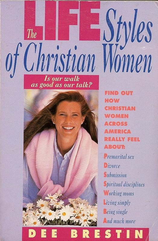 The Lifestyles of Christian Women by Dee Brestin
