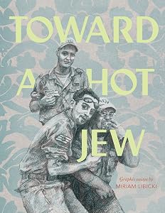 Toward a Hot Jew by Miriam Libicki