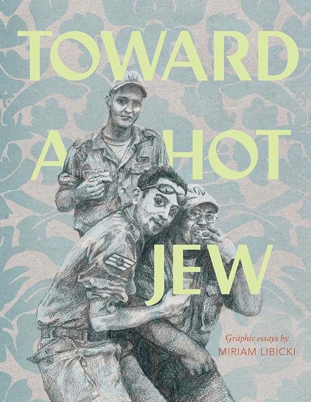 Toward a Hot Jew by Miriam Libicki