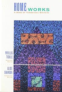 Homeworks: A Book of Tennessee Writers by Phyllis Tickle