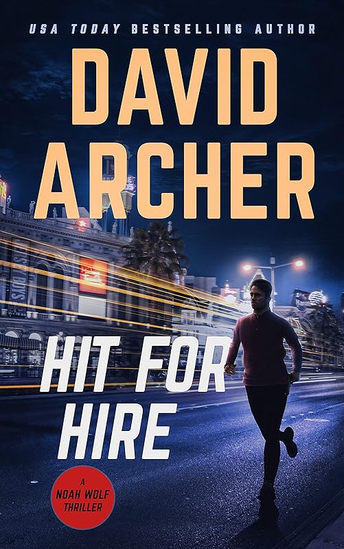 Hit For Hire (Noah Wolf Book 4) by David Archer