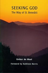 Seeking God: The Way of St. Benedict by Esther de Waal