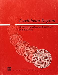 Caribbean Region: Access, Quality, and Efficiency in Education (World Bank Country Study)