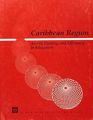 Caribbean Region: Access, Quality, and Efficiency in Education (World Bank Country Study)
