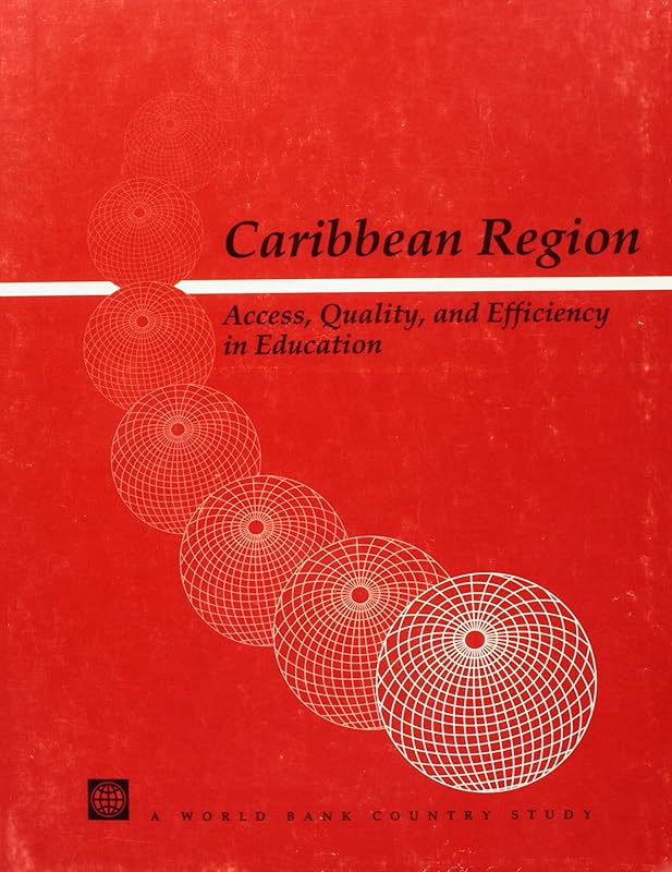 Caribbean Region: Access, Quality, and Efficiency in Education (World Bank Country Study) by World Bank Group
