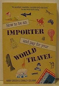 How to Be an Importer and Pay for Your World Travel