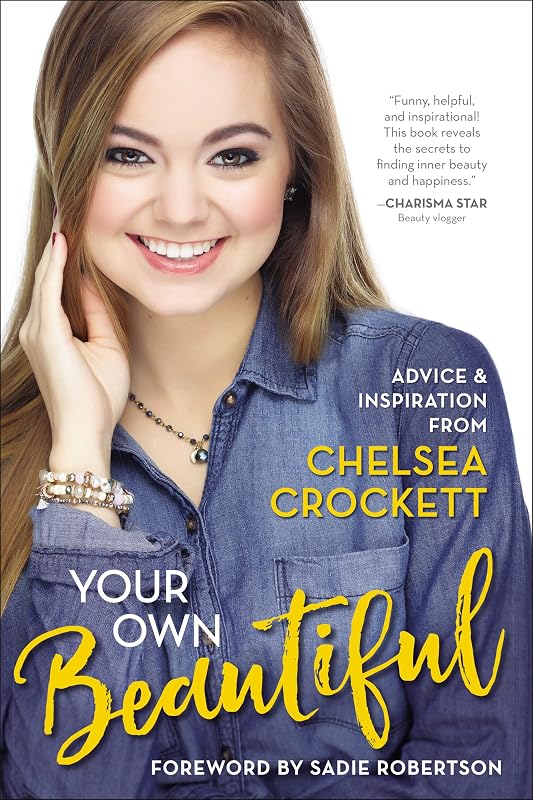 Your Own Beautiful: Advice and Inspiration from Chelsea Crockett by Chelsea Crockett