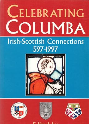 Celebrating Columba Irish Scottish Conne