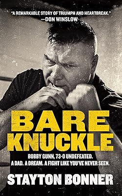 Bare Knuckle: Bobby Gunn, 73-0 Undefeated. A Dad. A Dream. A Fight Like You've Never Seen