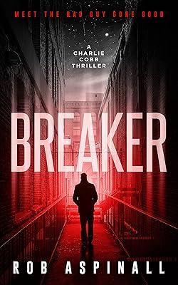 Breaker: (Charlie Cobb Book #1: Fast-paced Vigilante Justice Thrillers)