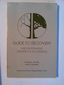 Guide to Recovery by Julie D. Gravitz, Herbert L.; Bowden