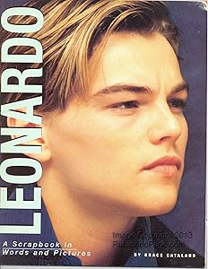 Leonardo - A Scrapbook in Words and Pictures by Grace Catalano
