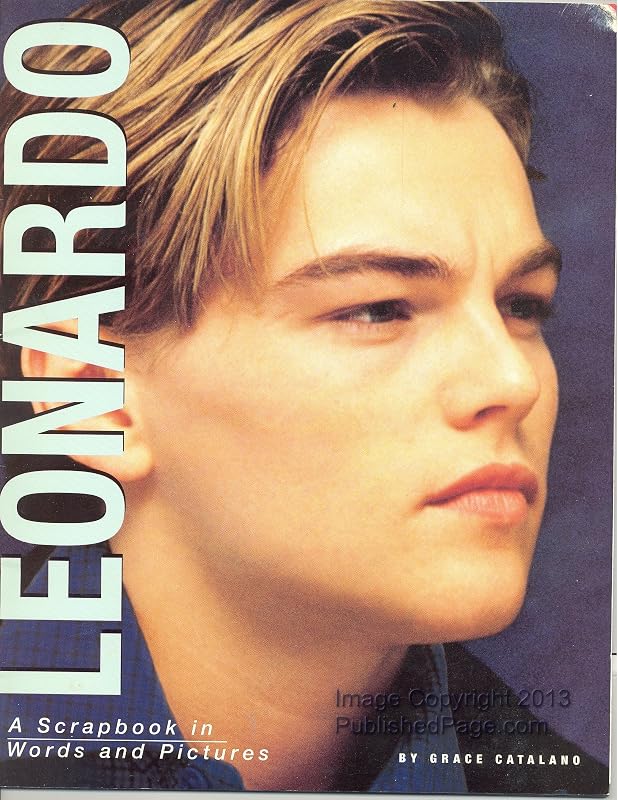 Leonardo - A Scrapbook in Words and Pictures by Grace Catalano