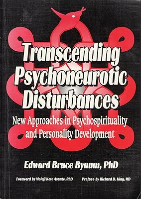 Transcending Psychoneurotic Disturbances: New Approaches in Psychospirituality & Personality Development