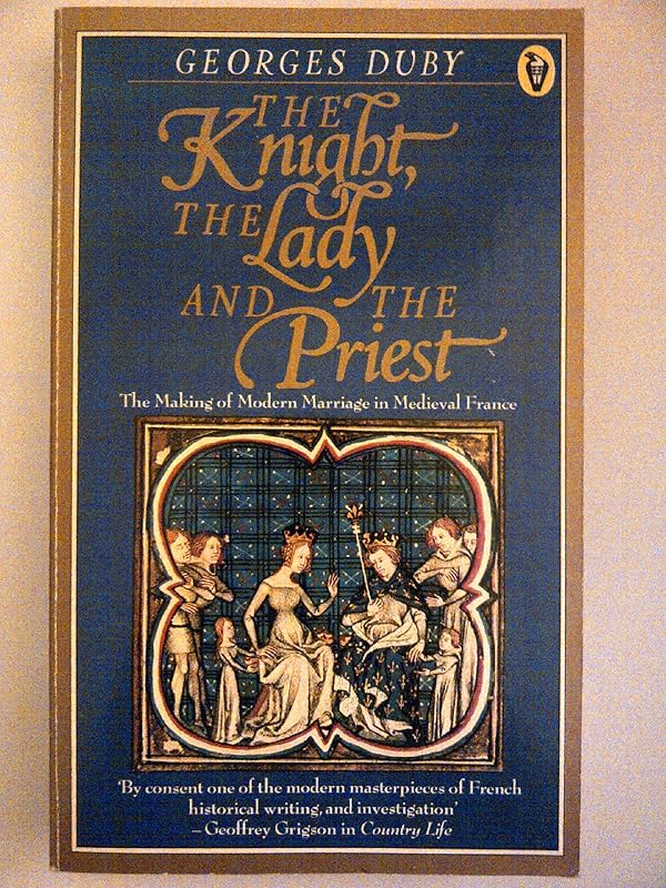 The Knight the Lady and the Priest by Georges Duby