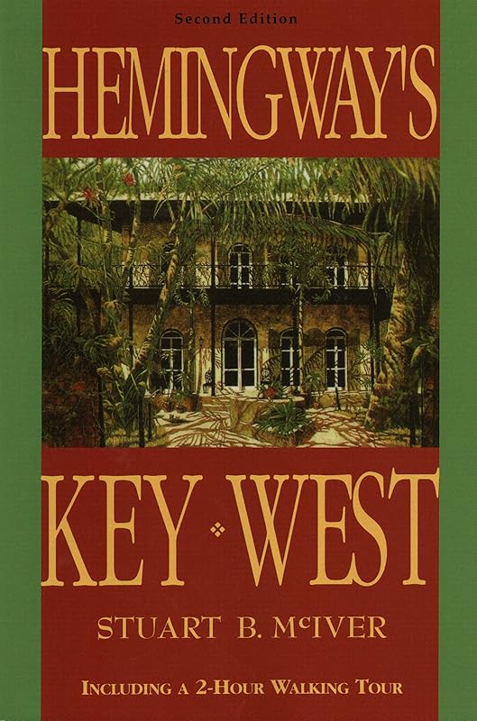 Hemingway's Key West by Stuart B McIver